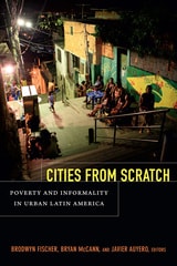 cover of Cities From Scratch: Poverty and Informality in Urban Latin America