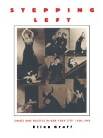 cover of Stepping Left: Dance and Politics in New York City, 1928–1942