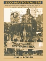 cover of Eco-Nationalism: Anti-Nuclear Activism and National Identity in Russia, Lithuania, and Ukraine