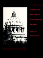 cover of Catholicism and Politics in Communist Societies