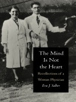 cover of The Mind is Not the Heart: Recollections of a Woman Physician