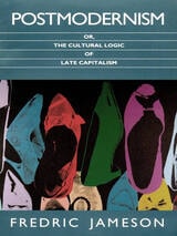cover of Postmodernism, or, The Cultural Logic of Late Capitalism