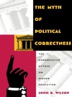 cover of The Myth of Political Correctness: The Conservative Attack on Higher Education
