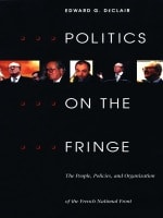 cover of Politics on the Fringe: The People, Policies, and Organization of the French National Front