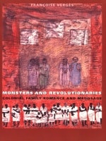 cover of Monsters and Revolutionaries: Colonial Family Romance and Metissage