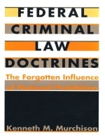 cover of Federal Criminal Law Doctrines: The Forgotten Influence of National Prohibition