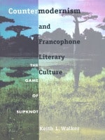 cover of Countermodernism and Francophone Literary Culture: The Game of Slipknot