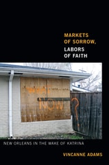 cover of Markets of Sorrow, Labors of Faith: New Orleans in the Wake of Katrina