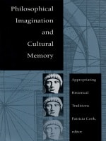 cover of Philosophical Imagination and Cultural Memory: Appropriating Historical Traditions