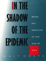 cover of In the Shadow of the Epidemic: Being HIV-Negative in the Age of AIDS