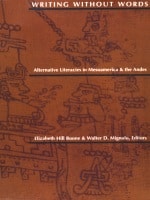 cover of Writing Without Words: Alternative Literacies in Mesoamerica and the Andes