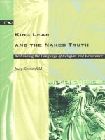 cover of King Lear and the Naked Truth: Rethinking the Language of Religion and Resistance