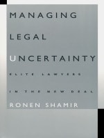 cover of Managing Legal Uncertainty: Elite Lawyers in the New Deal