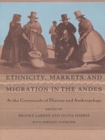 cover of Ethnicity, Markets, and Migration in the Andes: At the Crossroads of History and Anthropology