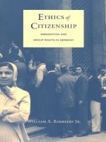 cover of Ethics of Citizenship: Immigration and Group Rights in Germany