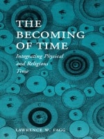 cover of The Becoming of Time: Integrating Physical and Religious Time