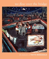 cover of We Flew over the Bridge: The Memoirs of Faith Ringgold
