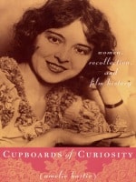 cover of Cupboards of Curiosity: Women, Recollection, and Film History
