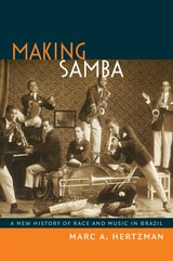 cover of Making Samba: A New History of Race and Music in Brazil