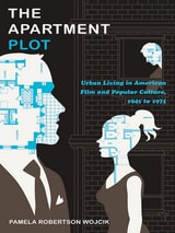 cover of The Apartment Plot: Urban Living in American Film and Popular Culture, 1945 to 1975