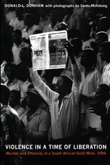 cover of Violence in a Time of Liberation: Murder and Ethnicity at a South African Gold Mine, 1994