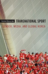 cover of Transnational Sport: Gender, Media, and Global Korea