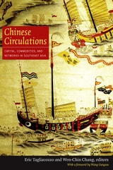 cover of Chinese Circulations: Capital, Commodities, and Networks in Southeast Asia