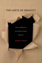 cover of The Limits of Ferocity: Sexual Aggression and Modern Literary Rebellion