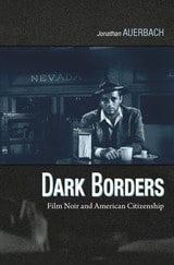 cover of Dark Borders: Film Noir and American Citizenship