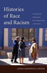 cover of Histories of Race and Racism: The Andes and Mesoamerica from Colonial Times to the Present