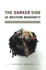 cover of The Darker Side of Western Modernity: Global Futures, Decolonial Options