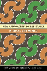 cover of New Approaches to Resistance in Brazil and Mexico