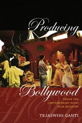 cover of Producing Bollywood: Inside the Contemporary Hindi Film Industry