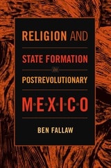 cover of Religion and State Formation in Postrevolutionary Mexico