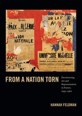 cover of From a Nation Torn: Decolonizing Art and Representation in France, 1945-1962