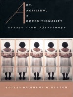 cover of Art, Activism, and Oppositionality: Essays from Afterimage