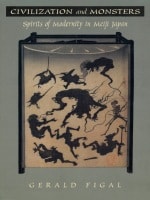 cover of Civilization and Monsters: Spirits of Modernity in Meiji Japan