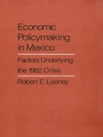 cover of Economic Policy Making in Mexico: Factors Underlying the 1982 Crisis
