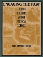 cover of Engaging the Past: The Uses of History Across the Social Sciences