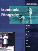 cover of Experimental Ethnography: The Work of Film in the Age of Video