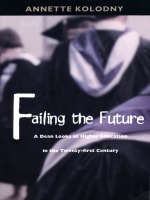 cover of Failing the Future: A Dean Looks at Higher Education in the Twenty-first Century