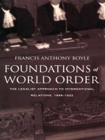 cover of Foundations of World Order: The Legalist Approach to International Relations, 1898–1922
