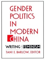 cover of Gender Politics in Modern China: Writing and Feminism