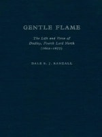 cover of Gentle Flame: The Life and Verse of Dudley, Fourth Lord North