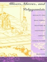 cover of Misers, Shrews, and Polygamists: Sexuality and Male-Female Relations in Eighteenth-Century Chinese Fiction