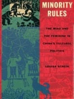 cover of Minority Rules: The Miao and the Feminine in China's Cultural Politics
