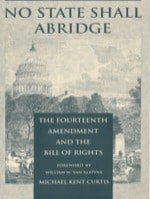 cover of No State Shall Abridge: The Fourteenth Amendment and the Bill of Rights
