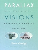 cover of Parallax Visions: Making Sense of American-East Asian Relations at the End of the Century
