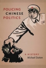 cover of Policing Chinese Politics: A History