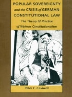cover of Popular Sovereignty and the Crisis of German Constitutional Law: The Theory and Practice of Weimar Constitutionalism